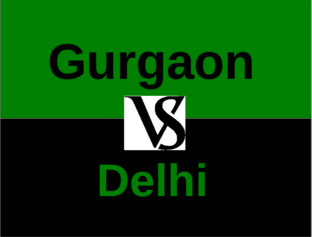 Gurgaon or Delhi